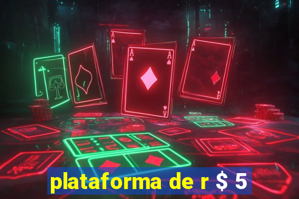 plataforma de r $ 5